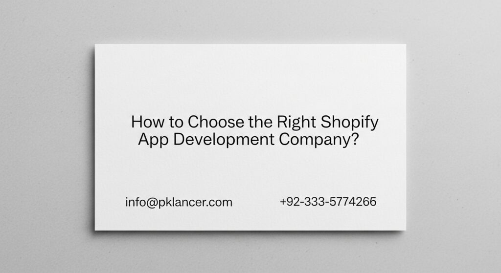 How to Choose the Right Shopify App Development Company?