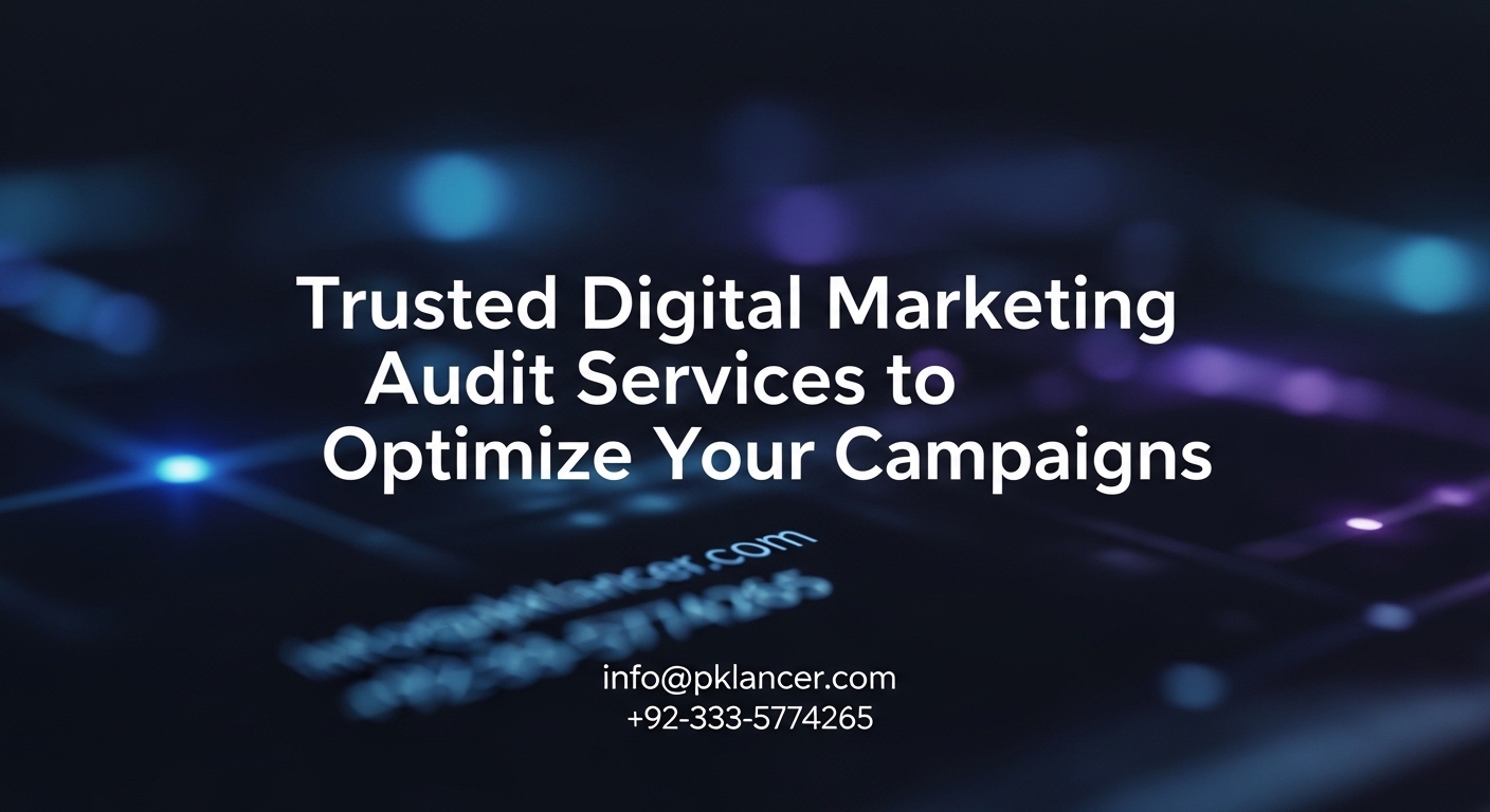 Trusted Digital Marketing Audit Services to Optimize Your Campaigns